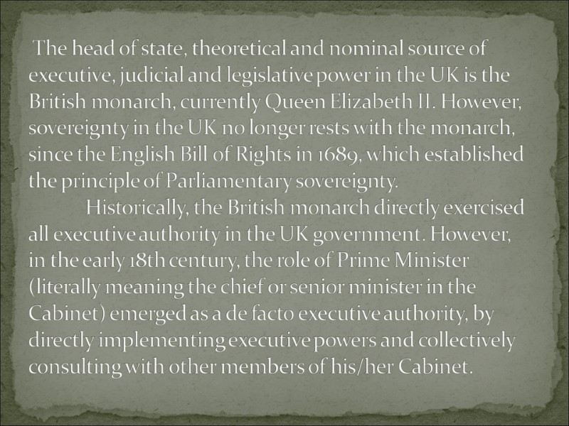 The head of state, theoretical and nominal source of executive, judicial and legislative power